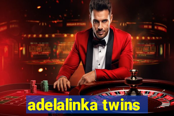 adelalinka twins